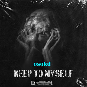 Keep To Myself (Explicit)