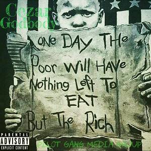 One Day The Poor Will Have Nothing To Eat But The Rich (Explicit)