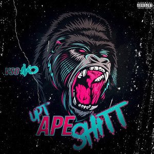 Upt Ape Shitt (Explicit)