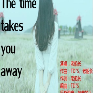 The Time Takes You Away