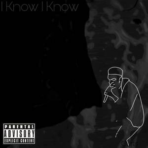 I Know I Know (Explicit)