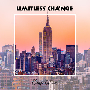 Limitless Change Compilation
