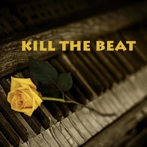 KILL THE BEAT