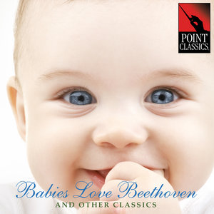 Babies Love Beethoven and Other Classics