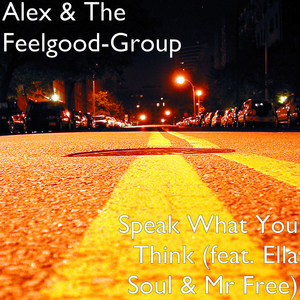 Speak What You Think (feat. Ella Soul & Mr Free)