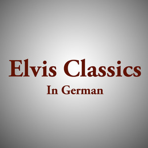 Elvis Classics In German