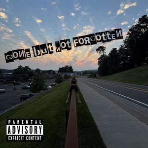 Gone But Not Forgotten (Explicit)