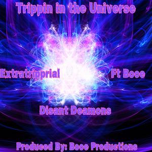 Trippin in the Universe (feat. Booe & Distant Demons) [Explicit]