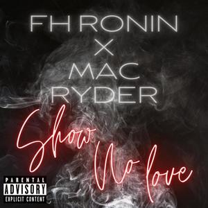 Show no love(feat. Mac Ryder) (Explicit)