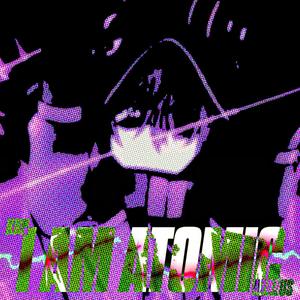 I am Atomic (feat. Azazus) (Explicit)