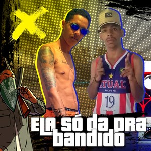Ela Só da pra Bandido (Remix|Explicit)