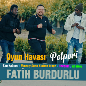 Sap Kağnısı / Massey Sana Kurban Olsun / Hacelim / Abarrov / Oyun Havası Potpori