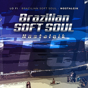 Brazillian Soft Soul (Vol.1)