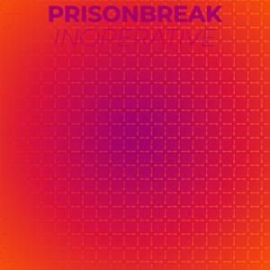 Prisonbreak Inoperative