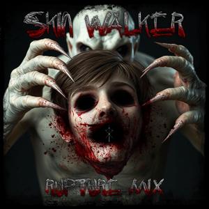 Skin Walker: Rupture Mix