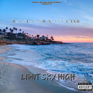 Limit Sky High (feat. Ant Ca$h) (Explicit)