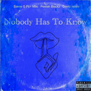 Nobody Has to Know (Explicit)