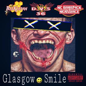 Glasgow Smile (feat. BeeKeepah, D.V.S 36 & Lord Gamma) [Explicit]