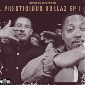 Prestigious Dollaz - EP 1 (Explicit)