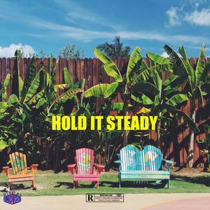HOLD IT STEADY (Explicit)