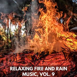 Relaxing Fire and Rain Music, Vol. 9