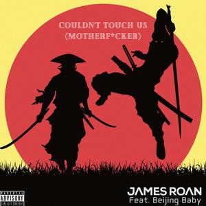 Couldn't Touch Us(motherf**ker)(feat. Beijing Baby) (Explicit)