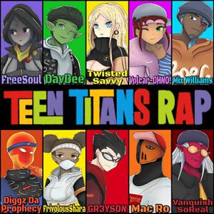 Teen Titans (Out The Trap) (feat. Freesoul, DavDee, Twisted Savvy, Volcar-OHNO!, Mix Williams, FrivolousShara, Diggz Da Prophecy, Gr3ys0n & Mac Ro) [Explicit]