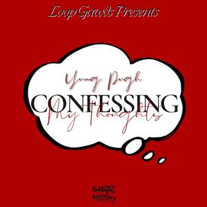 Confessing My Thoughts (Explicit)