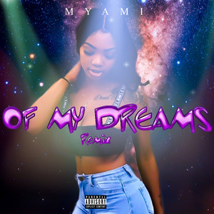 OF MY DREAMS (remix|Explicit)