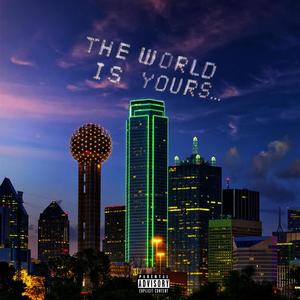 The World Is Yours (Explicit)