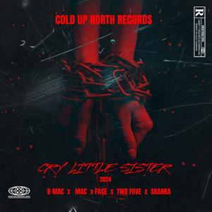 CRY LITTLE SISTER (feat. MAC, FACE, SKANKA & TWO FIIVE) (Explicit)