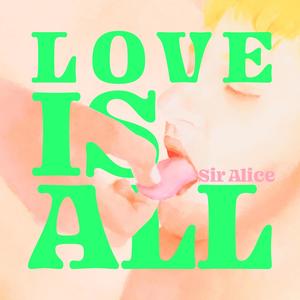 Love Is All