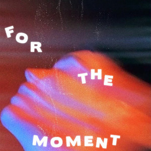 For The Moment (Explicit)