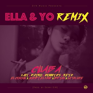Ella y Yo[feat. Kaly, Dayro, Dommy, Rey G, El consul, Jordy el King, Bryan & Latín Life] (Remix|Explicit)