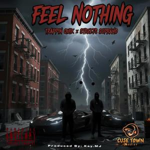 FEEL NOTHING (feat. Streets Soprano) (Explicit)
