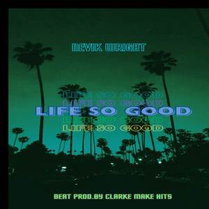 Life So Good (Kingdom|Explicit)