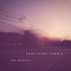 Something Cosmic (Explicit)