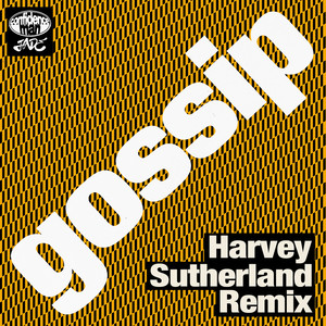 gossip (Harvey Sutherland Remix|Explicit)