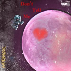 Don't Tell Me (Explicit)