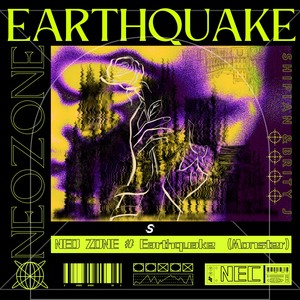 NEO ZONE# 'Earthquake'