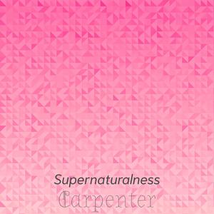Supernaturalness Carpenter