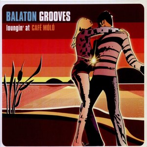 Balaton Grooves - Loungin' At Café Móló