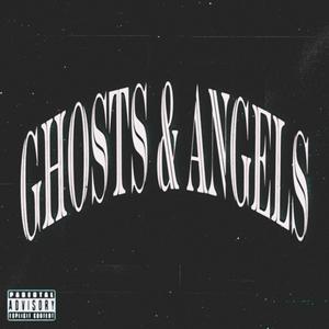 Ghosts & Angels (Explicit)