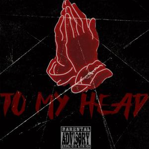 To My Head (Explicit)