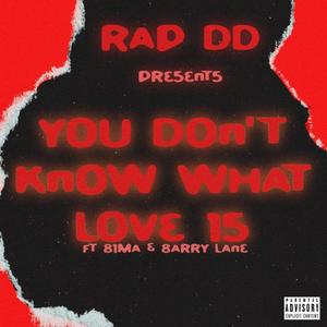 You Don't Know What Love Is (feat. Bima & Barry Lane) [Explicit]