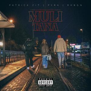 Muli Tana (feat. pyra & RHBGN) (Explicit)