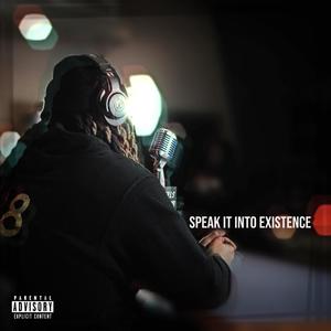 Speak It Into Existence (Explicit)