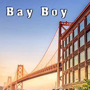 Bay Boy (Explicit)