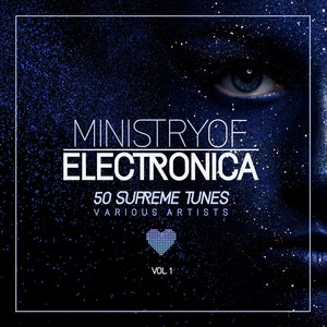 Ministry of Electronica (50 Supreme Tunes), Vol. 1