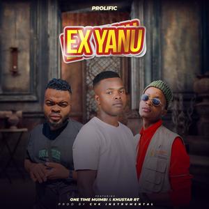 Ex Yaṋu (feat. Cvk Instrumentals, One Time Muimbi & Khustar RT|Explicit)